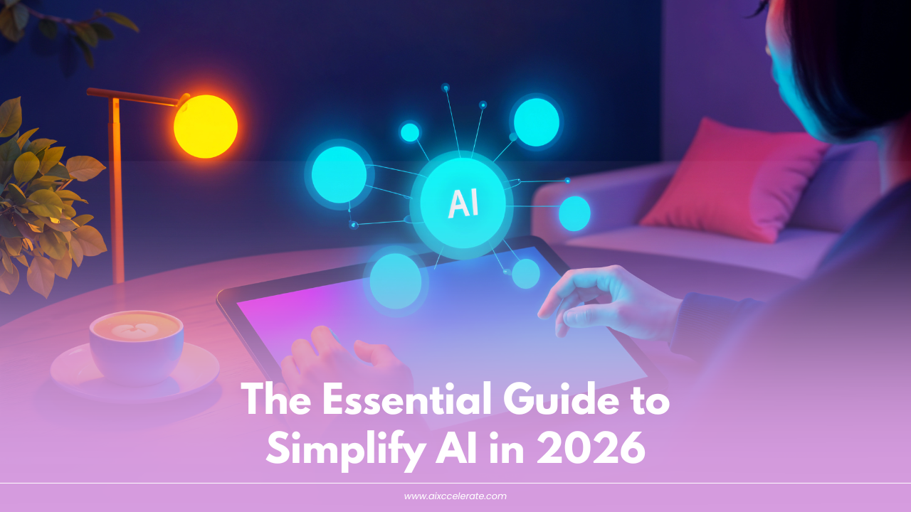 The Essential Guide to Simplify AI in 2026
