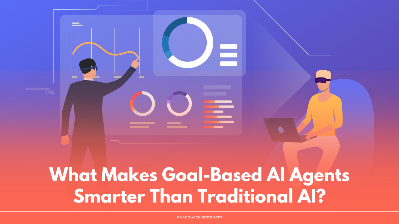 What Makes Goal-Based AI Agents Smarter Than Traditional AI?